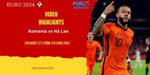 HIGHLIGHTS EURO 2024 | ROMANIA - HÀ LAN: KOEMAN THAY NGƯỜI MÁT TAY, HÀ LAN HUỶ DIỆT ROMANIA