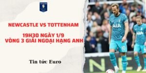 Newcastle vs Tottenham, vòng 3 giải Ngoại hạng Anh, lúc 19h30 ngày 1/9. Xem soi kèo chi tiết, phân tích đội hình và dự đoán kết quả để nắm bắt cơ hội cá cược.