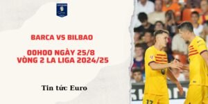 Nhận định dự đoán trận Barca vs Bilbao, 00h00 ngày 25/8 | vòng 2 La Liga 2024/25