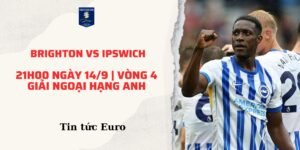 Soi kèo Ngoại hạng Anh, dự đoán trận Brighton vs Ipswich lúc 21h00 ngày 14/9 thuộc vòng 4 giải Ngoại hạng Anh. Phân tích phong độ, nhận định tỷ lệ kèo và dự đoán chi tiết trước trận đấu.