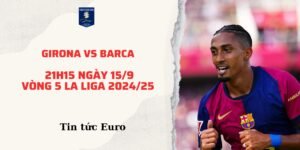 Soi kèo và dự đoán trận Girona vs Barca, 21h15 ngày 15/9 tại vòng 5 La Liga 2024/25. Phân tích phong độ, đội hình và tỷ lệ kèo chi tiết để đưa ra lựa chọn chính xác.